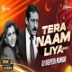 Tera Naam Liya (Remix)   DJ Kalpesh Poster